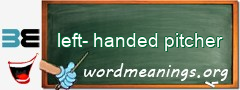 WordMeaning blackboard for left-handed pitcher